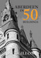 Aberdeen in 50 Buildings by Jack Gillon, 9781445676166