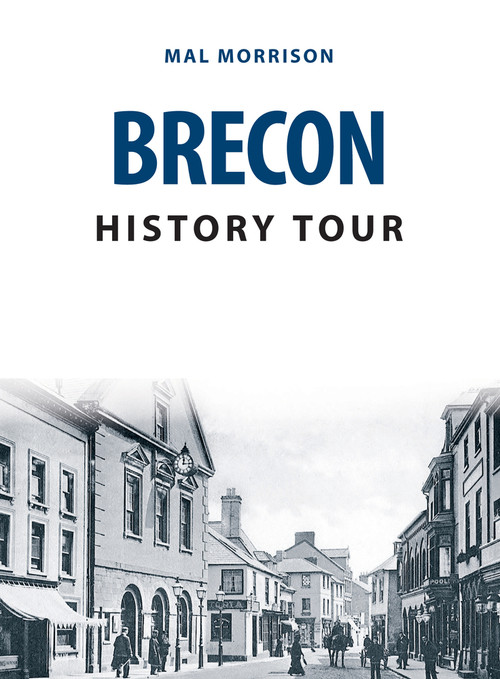 Brecon History Tour by Mal Morrison, 9781445678238