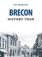 Brecon History Tour by Mal Morrison, 9781445678238