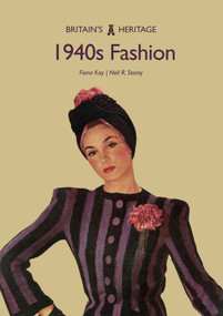 1940s Fashion by Fiona Kay, Neil R. Storey, 9781445679150