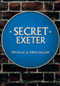 Secret Exeter by Chris Hallam, Tim Issac, 9781445679310