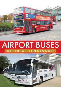 Airport Buses by Keith A. Jenkinson, 9781445679358