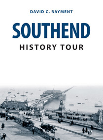 Southend History Tour by C. Rayment, 9781445679891
