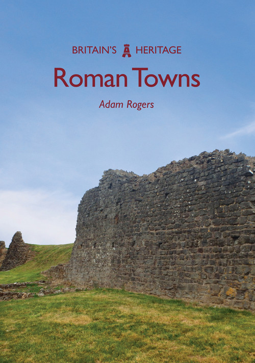 Roman Towns by Adam Rogers, 9781445698601