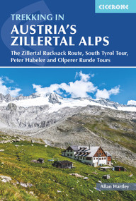 Trekking in Austria's Zillertal Alps (The Zillertal Rucksack Route, South Tyrol Tour, Peter Habeler and Olperer Runde) by Alan Hartley, 9781786310637