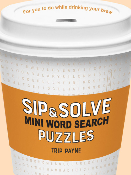 Sip & Solve Mini Word Search Puzzles by Trip Payne, 9781454948049