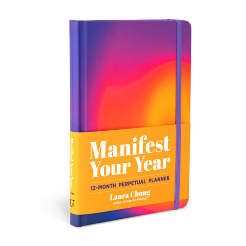 Manifest Your Year (12-Month Perpetual Planner) by Laura Chung, 9781454949602