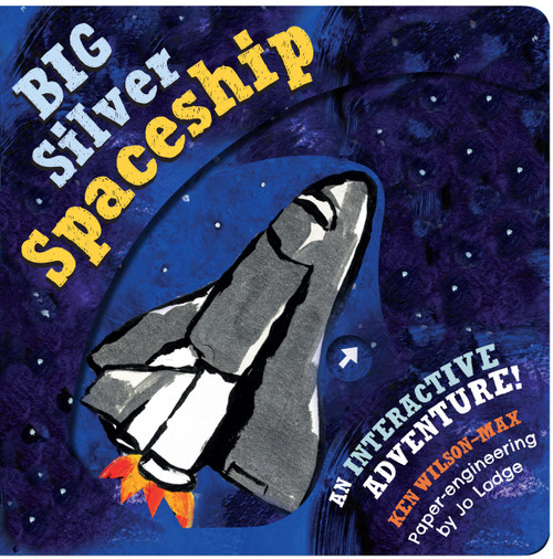 Big Silver Spaceship by Ken Wilson-Max, Jo Lodge, 9781914912177