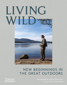 Living Wild (New Beginnings in the Great Outdoors) by Joanna Maclennan, Oliver Maclennan, 9780500023501