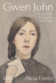 Gwen John (Art and Life in London and Paris) by Alicia Foster, 9780500025574