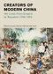Creators of Modern China (100 Lives from Empire to Republic, 1796-1912) by Jessica Harrison-Hall, Julia Lovell, 9780500480809