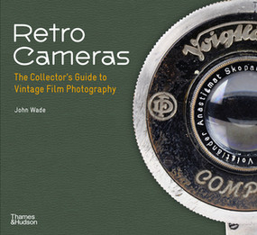 Retro Cameras (The Collector's Guide to Vintage Film Photography) - 9780500296974 by John Wade, 9780500296974