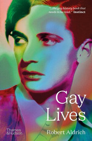 Gay Lives - 9780500297179 by Robert Aldrich, 9780500297179