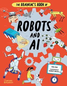 The Brainiac's Book of Robots and AI by Paul Virr, Harriet Russell, 9780500652862