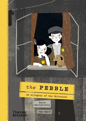 The Pebble (An Allegory of the Holocaust) by Marius Marcinkevicius, Inga Dagile, Jura Avižienis, 9780500653265