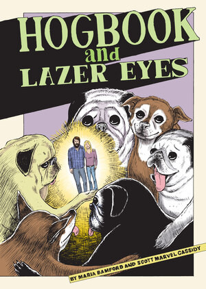 Hogbook and Lazer Eyes by Maria Bamford, Scott Marvel Cassidy, 9781683967736