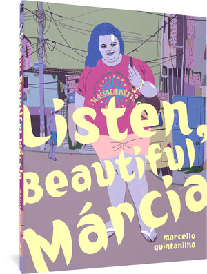 Listen, Beautiful Márcia by Marcello Quintanilha, Andrea Rosenberg, 9781683967774