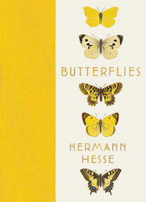 Butterflies (Reflections, Tales, and Verse) by Hermann Hesse, Volker Michels, Elisabeth Lauffer, Jakob Hübner, 9798985955859