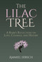 The Lilac Tree (A Rabbi's Reflections on Love, Courage, and History) by Ammiel Hirsch, 9781637587461