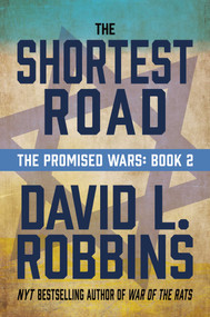 The Shortest Road (The Promised Wars: Book Two) by David  L. Robbins, 9781637587652