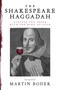 The Shakespeare Haggadah (Elevate Thy Seder with the Bard of Avon (Second Folio)) by Martin Bodek, 9781637589380