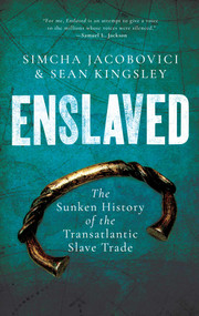 Enslaved (The Sunken History of the Transatlantic Slave Trade) - 9781639364589 by Sean  Kingsley, Simcha Jacobovici, Brenda Jones, 9781639364589