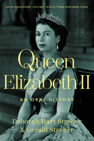 Queen Elizabeth II (An Oral History) - 9781639364596 by Deborah Hart Strober, Gerald Strober, 9781639364596
