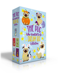 The Pug Who Wanted to Be Dream Big Collection by Bella Swift, 9781665940030