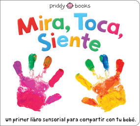 Mira, Toca, Siente (Spanish Edition) by Roger Priddy, 9781684493524