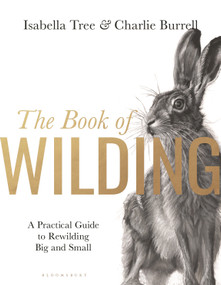 The Book of Wilding (A Practical Guide to Rewilding, Big and Small) by Isabella Tree, 9781526659293