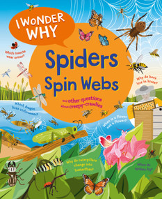 I Wonder Why Spiders Spin Webs (And Other Questions About Creepy Crawlies) - 9780753479506 by Amanda O'Neill, 9780753479506