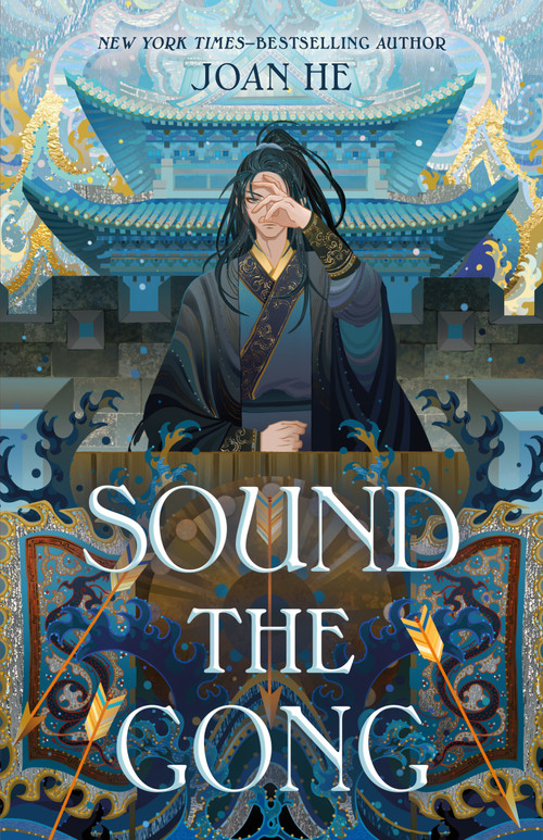Sound the Gong (The Kingdom of Three Duology, Book Two) by Joan He, 9781250855367