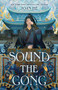 Sound the Gong (The Kingdom of Three Duology, Book Two) by Joan He, 9781250855367