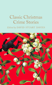 Classic Christmas Crime Stories by David Stuart Davies, 9781529097566
