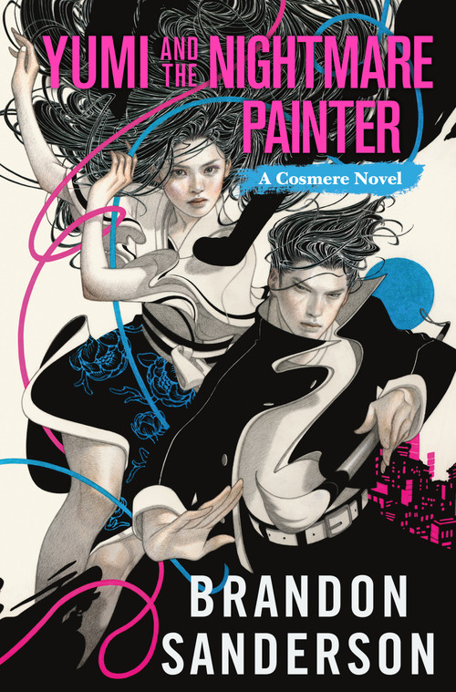 Yumi and the Nightmare Painter (A Cosmere Novel) by Brandon Sanderson, 9781250899699