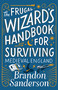 The Frugal Wizard's Handbook for Surviving Medieval England by Brandon Sanderson, 9781250899675