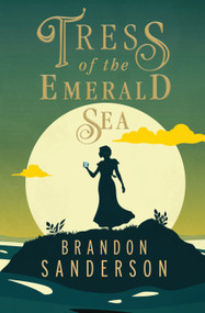 Tress of the Emerald Sea (A Cosmere Novel) by Brandon Sanderson, 9781250899651