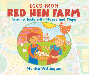 Eggs from Red Hen Farm (Farm to Table with Mazes and Maps) - 9780823454600 by Monica Wellington, 9780823454600