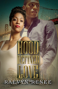 Hood Defined Love by Raevyn Renee, 9781645565291