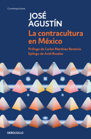 La contracultura en México / Mexican Counterculture (Spanish Edition) by José Agustín, 9786073824132