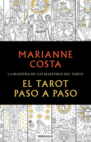 El tarot paso a paso / The Tarot Step by Step. The Master of Tarot Teachers (Spanish Edition) by Marianne Costa, 9786073824293