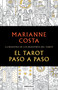 El tarot paso a paso / The Tarot Step by Step. The Master of Tarot Teachers (Spanish Edition) by Marianne Costa, 9786073824293