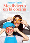 Me divierto en la cocina / I Have Fun in the Kitchen (Spanish Edition) by Samar Yorde, 9781644737361