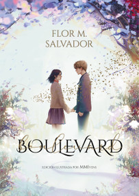 Boulevard.(Edición ilustrada por MMIvens) / Boulevard. Illustrated Edition by MMI vens (Spanish Edition) by Flor Salvador, MMIvens, 9786073823562