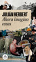 Ahora imagino cosas / Now I Imagine Things (Spanish Edition) by Julián Herbert, 9788439737452