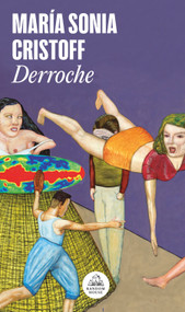Derroche / Splurge (Spanish Edition) by María Sonia Cristoff, 9788439742241