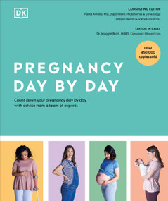Pregnancy Day by Day (Count Down Your Pregnancy Day by Day with Advice from a Team of Experts) by DK, 9780744061321