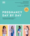 Pregnancy Day by Day (Count Down Your Pregnancy Day by Day with Advice from a Team of Experts) by DK, 9780744061321
