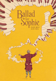Ballad for Sophie by Filipe Melo, Juan Cavia, Gabriela Soares, 9781603094986