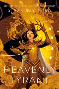 Heavenly Tyrant (Iron Widow, Book 2) by Xiran Jay Zhao, 9780735269989